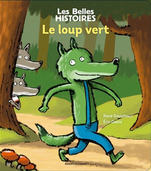 Le Loup vert N. éd.. - RENÉ GOUICHOUX - ERIC GASTÉ