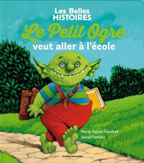 Le Petit ogre veut aller à l&#39;école N. éd. - MARIE-AGNÈS GAUDRAT - DAVID PARKINS