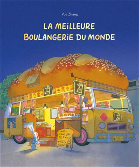 La Meilleure boulangerie du monde - YUE ZHANG