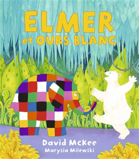 Elmer et Ours blanc - DAVID MCKEE - MARYSIA MILEWSKI