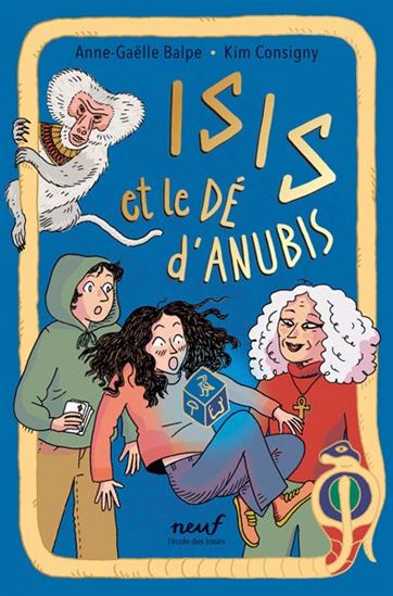 Isis et le dé d'Anubis - ANNE-GAËLLE BALPE - KIM CONSIGNY