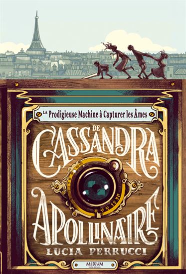 La Prodigieuse machine à capturer les âmes de Cassandra Apollinaire - LUCIA PERRUCCI