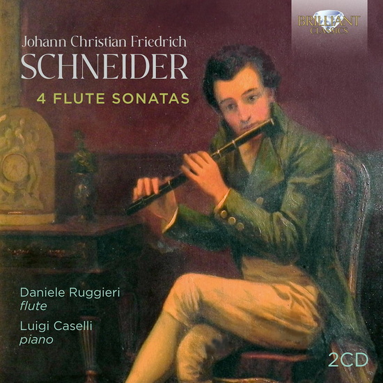 4 Flute Sonatas (2CD) - JOHANN CHRISTIAN FRIEDRICH SCHNEIDER