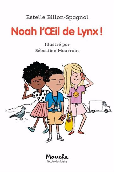 Noah l&#39;oeil de lynx ! - ESTELLE BILLON-SPAGNOL - SÉBASTIEN MOURRAIN
