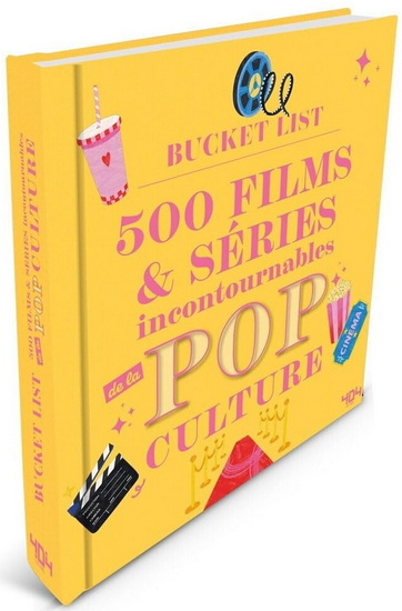 Ma bucket list : 100 séries et films incontournables de la pop culture - COLLECTIF