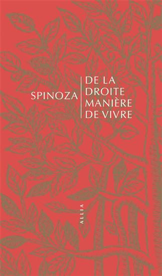 De la droite manière de vivre N. éd. - BARUCH SPINOZA - BERNARD PAUTRAT
