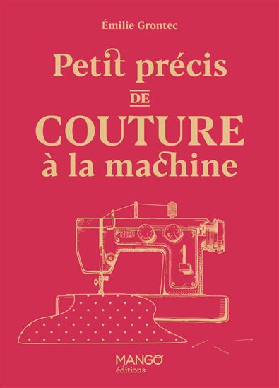 Petit précis de couture à la machine - EMILIE GRONTEC