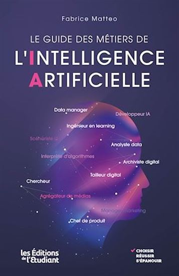 Le guide des métiers de l&#39;intelligence artificielle - FABRICE MATEO