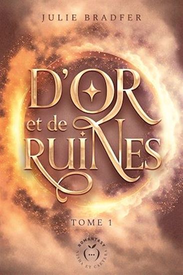 D&#39;or et de ruines - Tome 1 - JULIE BRADFER