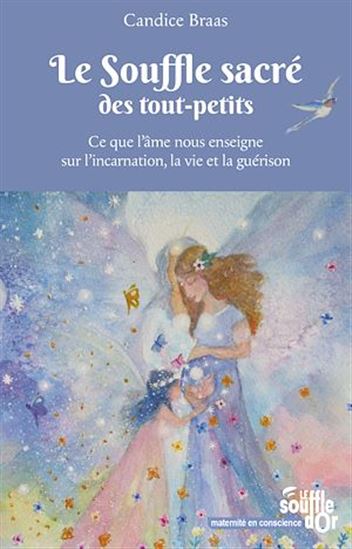 Le Souffle sacré des tout-petits - CANDICE BRAAS