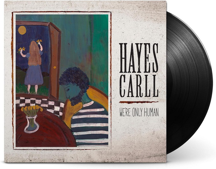 We'Re Only Human (Vinyle) - HAYES CARLL