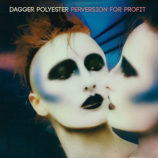 Perversion For Profit - DAGGER POLYESTER