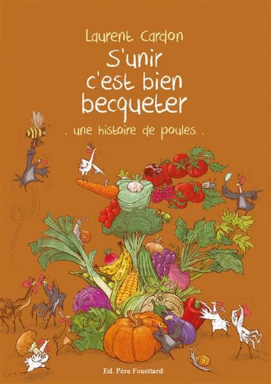 S&#39;unir c&#39;est bien becqueter : une histoire de poules - LAURENT CARDON