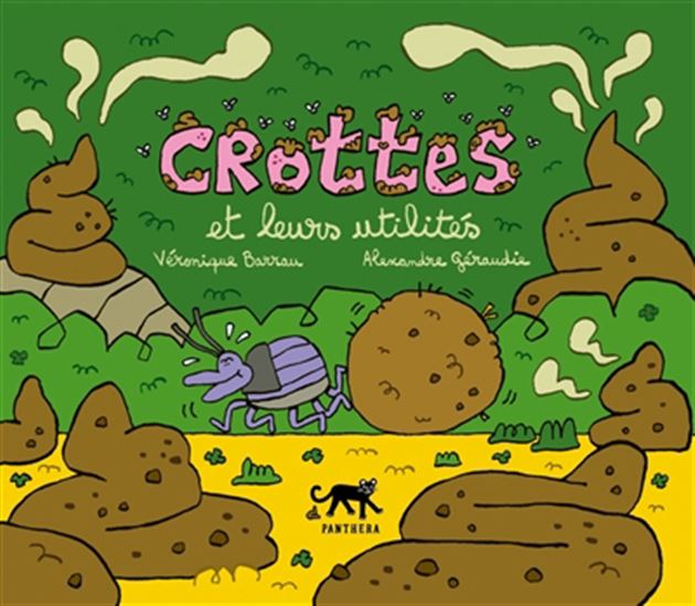 Crottes et leurs utilités - VÉRONIQUE BARRAU - ALEXANDRE GÉRAUDIE