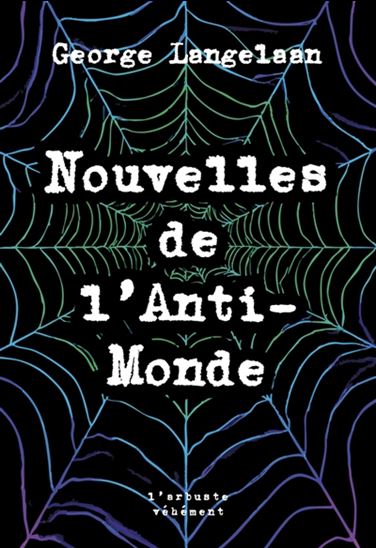 Nouvelles de l&#39;anti-monde - GEORGE LANGELAAN