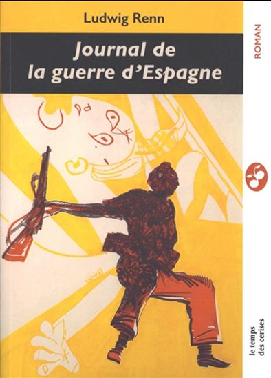 Journal de la guerre d'Espagne - LUDWIG RENN
