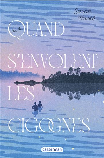 Quand s&#39;envolent les cigognes - SARAH TALOTÉ