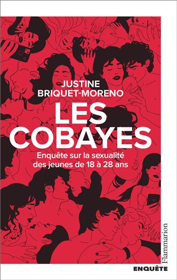 Les Cobayes : du porno au consentement, enquête sur la sexualité de la gen Z - JUSTINE BRIQUET-MORENO
