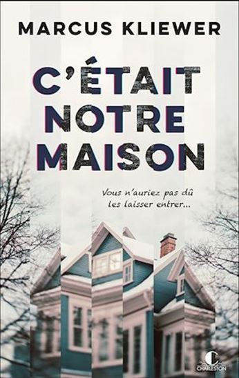 C&#39;était notre maison - MARCUS KLIEWER