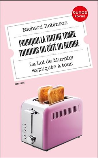 Pourquoi la tartine tombe toujours du côté du beurre - RICHARD ROBINSON