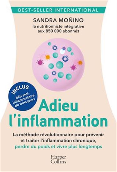 Adieu l&#39;inflammation - SANDRA MONINO