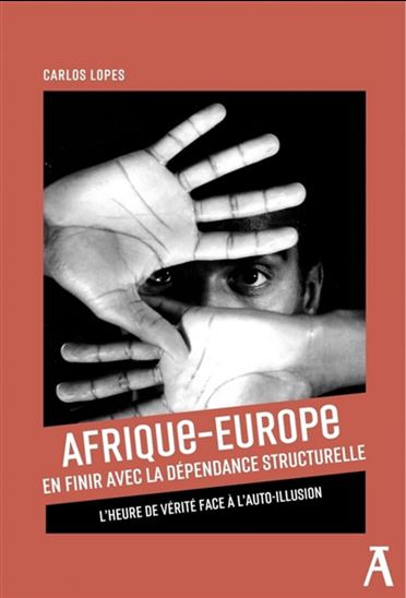 Le Piège de l&#39;aide : secours humanitaire et dépendance dans les relations Afrique-Europe - CARLOS LOPES
