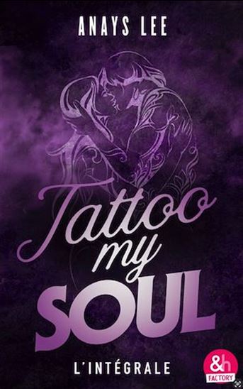 Tattoo My Soul - l&#39;intégrale - ANAYS LEE