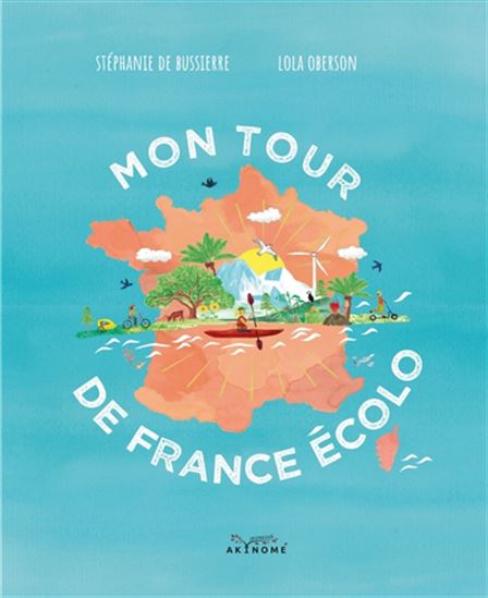 Mon tour de France écolo - STÉPHANIE DE BUSSIERRE - LOLA OBERSON