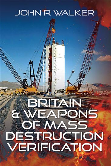 Britain and Weapons of Mass Destruction Verification - JOHN WALKER