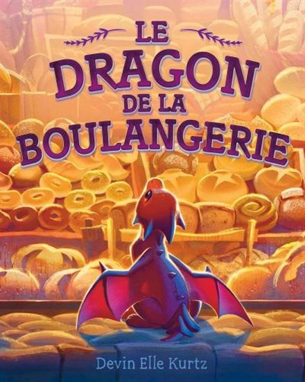 Le Dragon de la boulangerie - DEVIN ELLE KURTZ