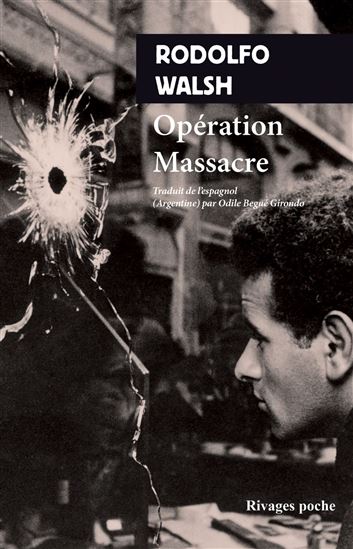 Opération massacre - RODOLFO WALSH