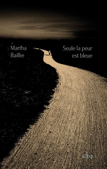 Seule la peur est bleue - MARTHA BAILLIE