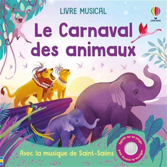 Le Carnaval des animaux N. éd. - KATIE MELROSE - FIONA WATT