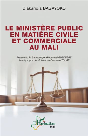 Le ministère public en matière civile et commerciale au Mali - DIAKARIDIA BAGAYOKO