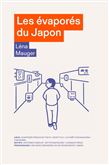 Les Évaporés du Japon : enquête sur le phénomène des disparitions volontaires - LÉNA MAUGER