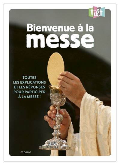 Bienvenue à la messe N. éd. - MARY GRIBOUILLE