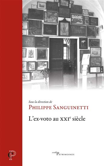 L&#39;Ex-voto au XXIe siècle - PHILIPPE SANGUINETTI