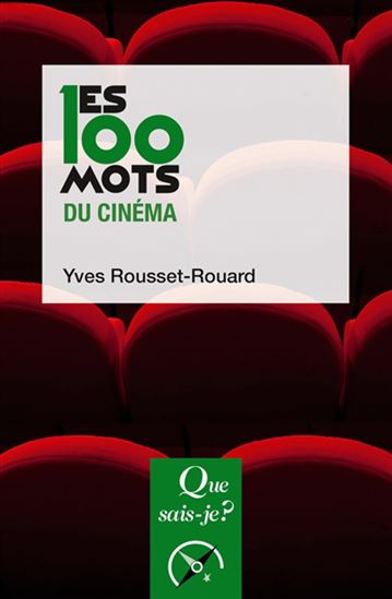 Les 100 mots du cinéma 2e éd. - YVES ROUSSET-ROUARD