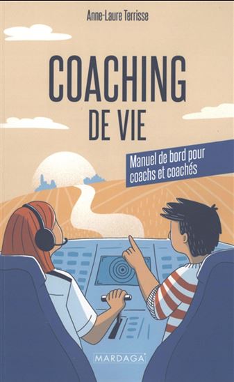 Coaching de vie : manuel de bord pour coachs et coachés - ANNE-LAURE TERRISSE