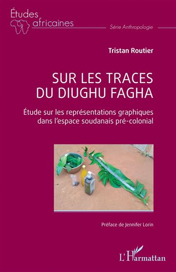 Sur les traces du diughu fagha - TRISTAN ROUTIER