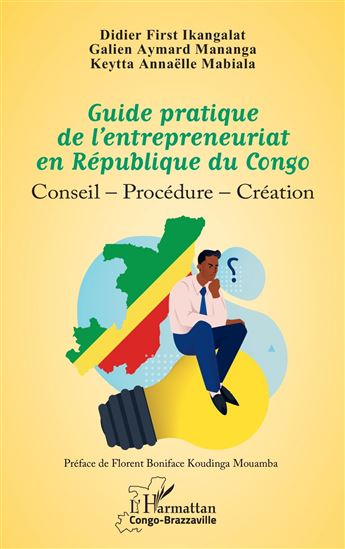 Guide pratique de l’entrepreneuriat  en République du Congo - DIDIER FIRST IKANGALAT - KEYTTA MABIALA
