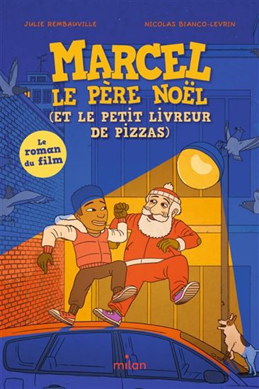 Marcel le Père Noël (et le petit livreur de pizzas) - JULIE REMBAUVILLE - NICOLAS BIANCO-LEVRIN