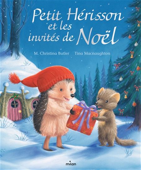 Petit Hérisson et les invités de Noël - M. CHRISTINA BUTLER - TINA MACNAUGHTON