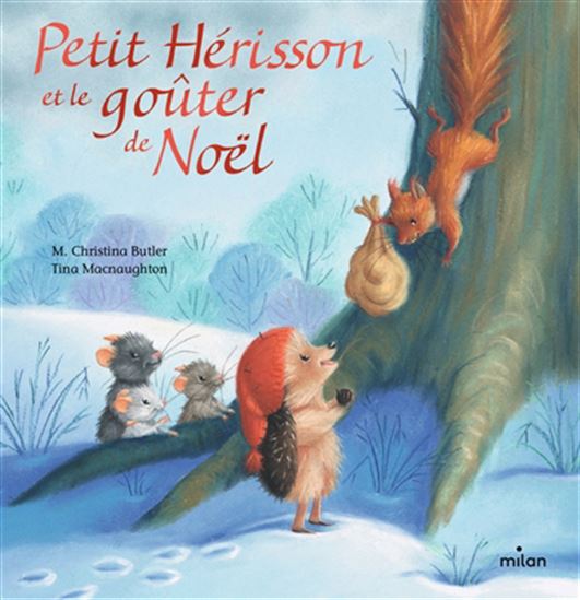Petit Hérisson et le goûter de Noël - M. CHRISTINA BUTLER - TINA MACNAUGHTON