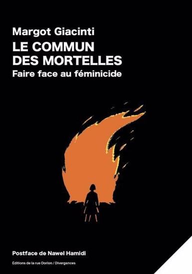 Le Commun des mortelles : Faire face au féminicide - MARGOT GIACINTI