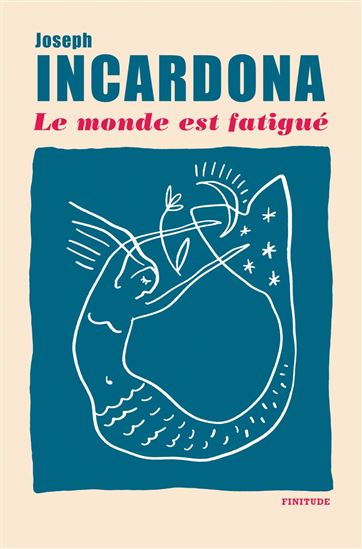 Le Monde est fatigué - JOSEPH INCARDONA