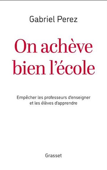 On achève bien l&#39;école - GABRIEL PEREZ