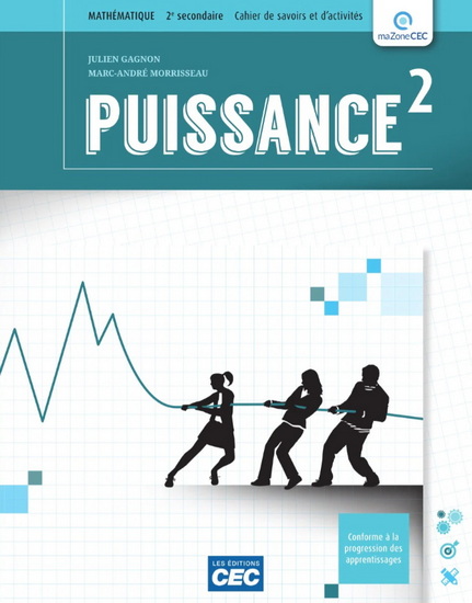 Puissance Mathématique : 2e secondaire :  Cahier de savoirs et d'activités - JULIEN GAGNON - MARC-ANDRÉ MORRISEAU