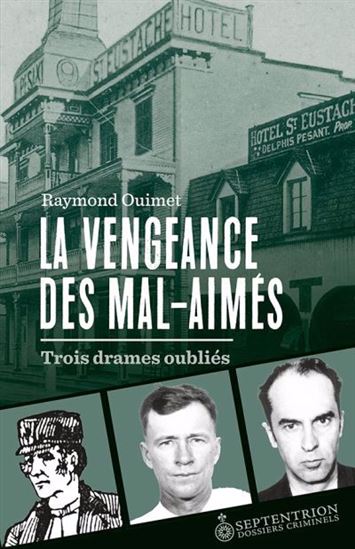 La Vengeance des mal-aimés - RAYMOND OUIMET