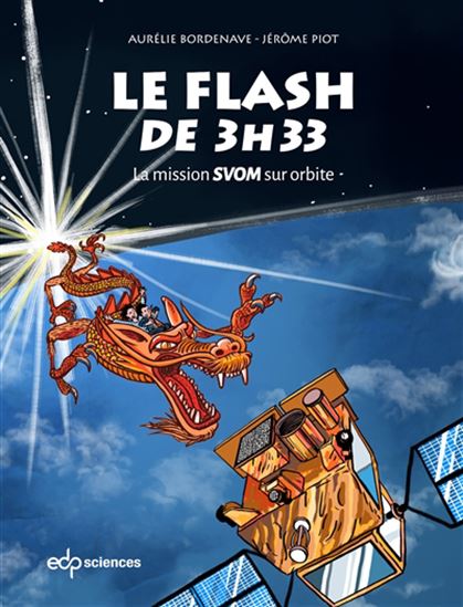 A la recherche d&#39;explosions d&#39;étoiles : mission Svom - JÉRÔME PIOT - AURÉLIE BORDENAVE